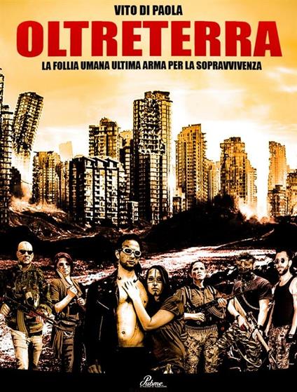 OltreTerra. La follia umana ultima arma per la sopravvvienza - Vito Di Paola - ebook