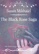 Powers-Relationships-Conflicts-Holy Grail-Flight-Exodus. The black rose saga. Vol. 1-6