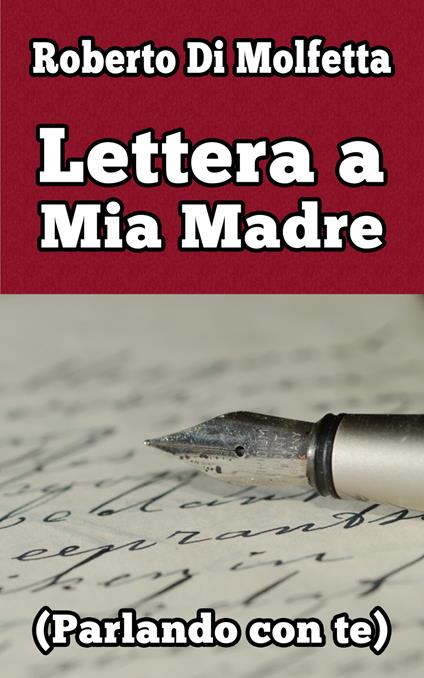 Lettera a mia madre (parlando con te) - Roberto Di Molfetta - copertina