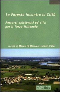 La foresta incontra la città. Percorsi epistemici ed etici per il terzo millennio - copertina