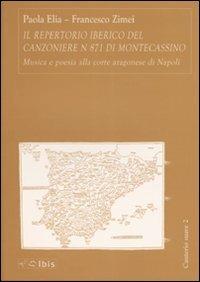 Il repertorio iberico del canzoniere n° 871 di Montecassino. Musica e poesia alla corte aragonese di Napoli - Paola Elia,Francesco Zimei - copertina