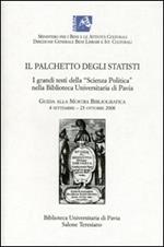 Il palchetto degli statisti. I grandi testi della scienza politica nella biblioteca universitaria di Pavia