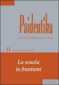 Paideutika. Vol. 11: La scuola in frantumi. - copertina