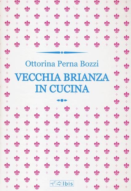 Vecchia Brianza in cucina - Ottorina Perna Bozzi - copertina