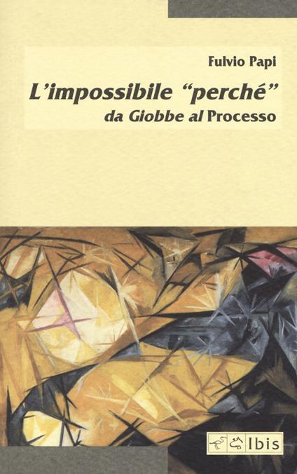 L' impossibile «perché» da Giobbe al Processo - Fulvio Papi - copertina