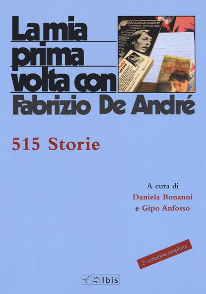 La mia prima volta con Fabrizio De André. 515 storie. Nuova ediz. - copertina