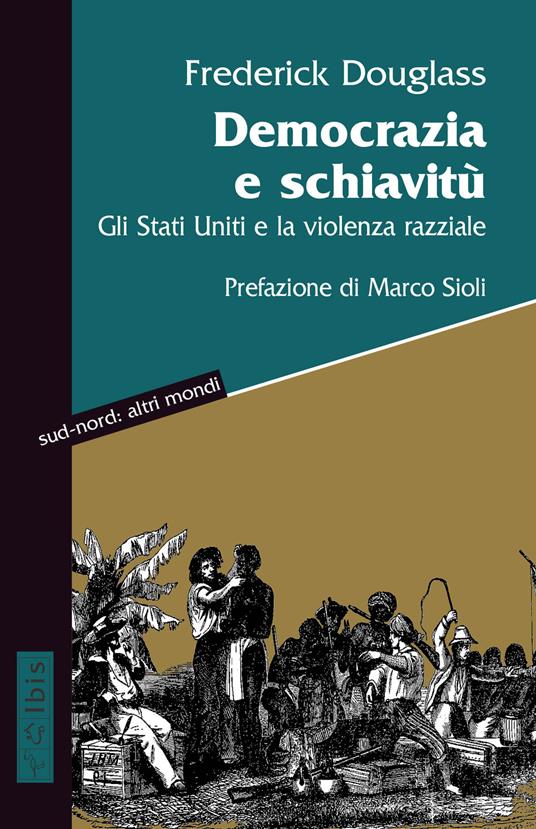 Democrazia e schiavitù. Gli Stati Uniti e la violenza razziale - Frederick Douglass - copertina