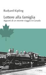 Lettere alla famiglia. Appunti di un recente viaggio in Canada