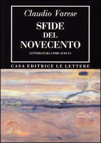 Sfide del Novecento. Letteratura come scelta - Claudio Varese - copertina