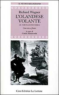 L'olandese volante (Il vascello fantasma). Testo tedesco a fronte - W. Richard Wagner - copertina