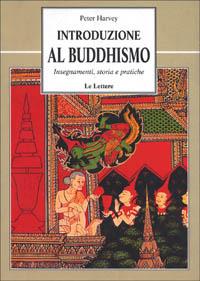 Introduzione al buddhismo. Insegnamenti, storia e pratiche - Peter Harvey - copertina