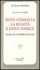 Dove comincia la realtà e dove finisce. Studi su Alberto Savinio