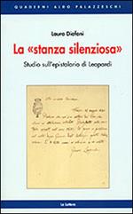 La stanza silenziosa. Studi sull'Epistolario di Leopardi