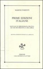 Prime edizioni italiane. Manuale di bibliografia pratica ad uso dei bibliofili e dei librai