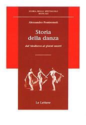 Storia della danza. Dal Medioevo ai giorni nostri - Alessandro Pontremoli - copertina