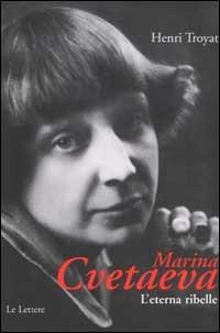 Marina Cvetaeva. L'eterna ribelle - Henri Troyat - copertina