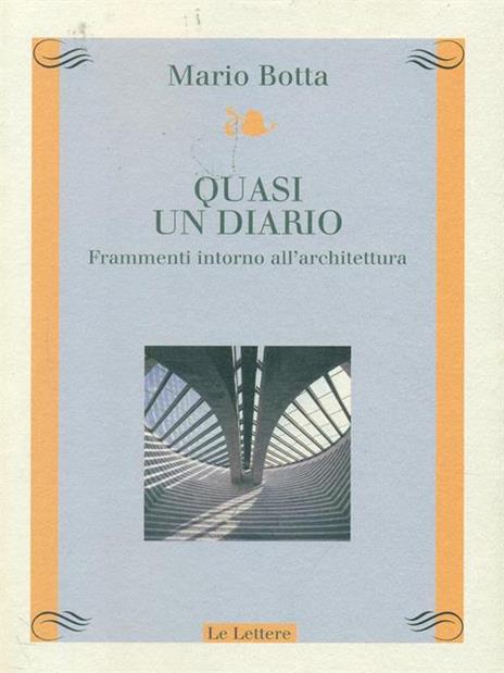 Quasi un diario. Frammenti intorno all'architettura - Mario Botta - copertina