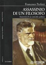 Assassinio di un filosofo. Anatomia di un omicidio politico