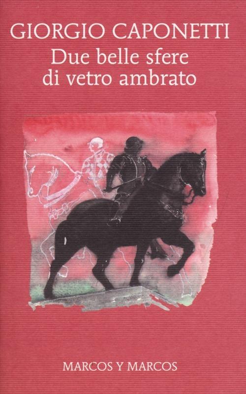 Due belle sfere di vetro ambrato - Giorgio Caponetti - copertina