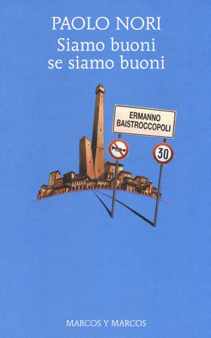 Siamo buoni se siamo buoni - Paolo Nori - copertina