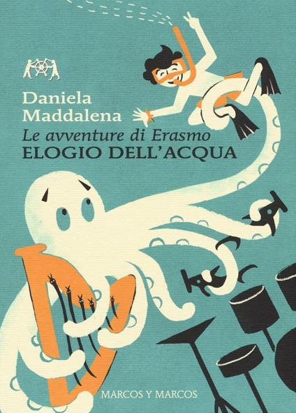 Elogio dell'acqua. Le avventure di Erasmo - Daniela Maddalena - copertina