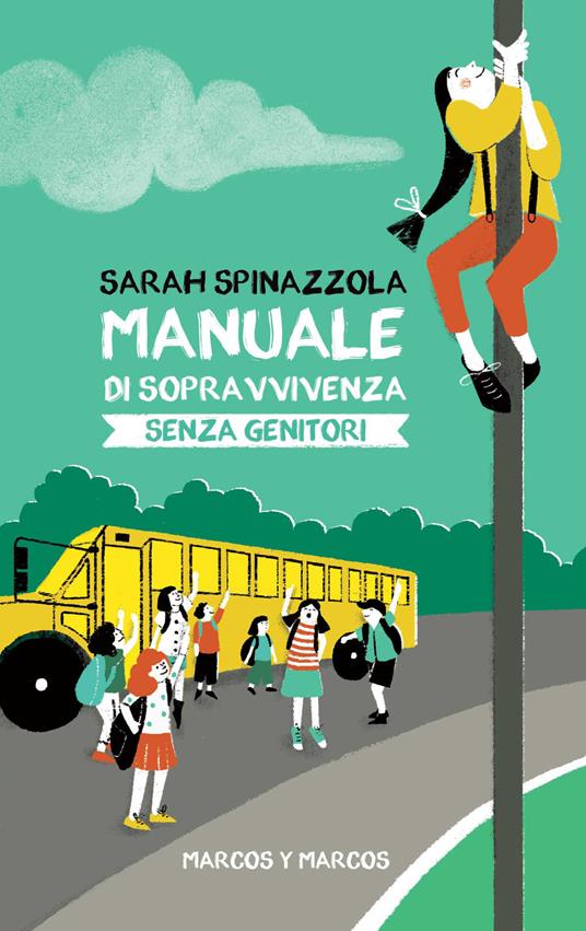 Manuale di sopravvivenza senza genitori - Sarah Spinazzola - ebook