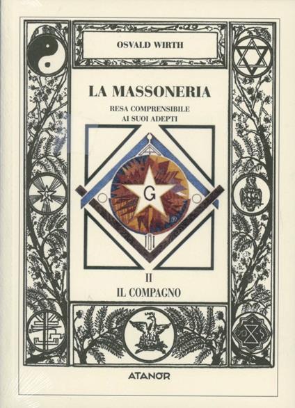 La massoneria resa comprensibile ai suoi adepti. Vol. 2: Il compagno. - Oswald Wirth - copertina