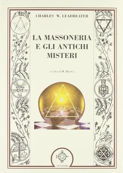 La massoneria e gli antichi misteri - Charles W. Leadbeater - copertina