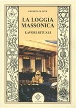 La loggia massonica. Lavori rituali