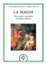 La magia. Nei secoli e secondo Giordano Bruno