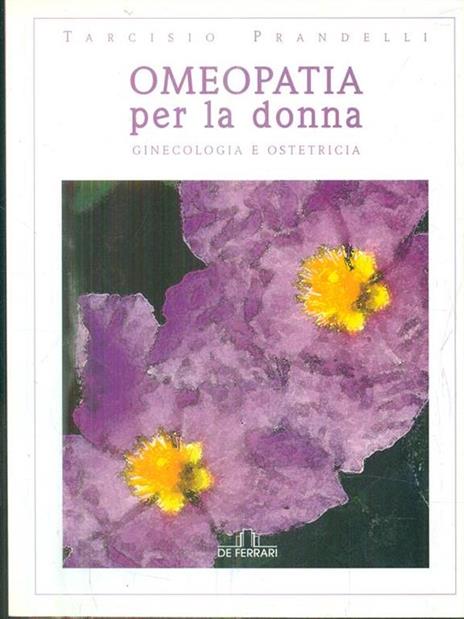 Omeopatia per la donna. Ginecologia e ostetricia - Tarcisio Prandelli - copertina