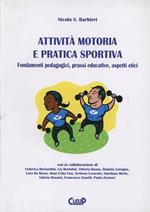 Attività motoria e pratica sportiva. Fondamenti pedagogici, prassi educative, aspetti etici