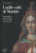 I mille volti di Matilde. Immagini di un mito nei secoli