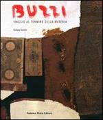 Burri. Viaggio al termine della materia. Catalogo della mostra (Firenze, 12 maggio-12 luglio 2005). Ediz. italiana, francese e inglese