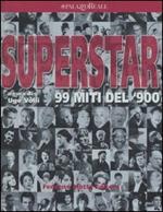 Superstar. 99 miti del '900