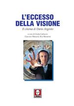 L' eccesso della visione. Il cinema di Dario Argento