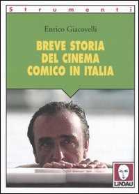 Libro Breve storia del cinema comico in Italia Enrico Giacovelli