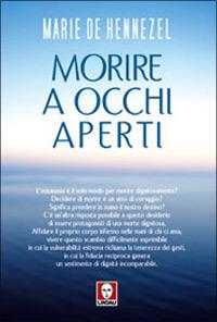 Morire a occhi aperti - Marie de Hennezel,Nadège Amar - copertina