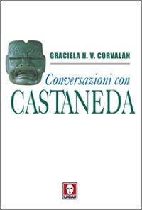 Conversazioni con Castaneda. I segreti della via del guerriero - Graciela N. V. Corvalán - copertina