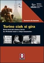 Torino ciak si gira. 40 anni di cinema da «Profondo rosso» a «Dopo mezzanotte»