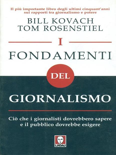 I fondamenti del giornalismo. Ciò che i giornalisti dovrebbero sapere e il pubblico dovrebbe esigere - Bill Kovach,Tom Rosenstiel - 5