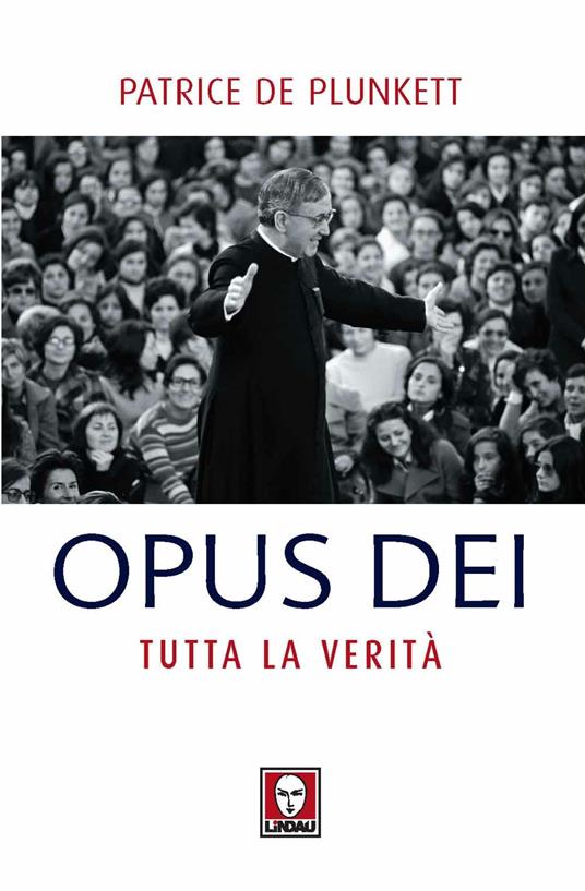 Opus Dei. Tutta la verità - Patrice de Plunkett - 4