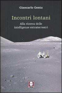 Incontri lontani. La ricerca delle intelligenze extraterrestri - Giancarlo Genta - copertina