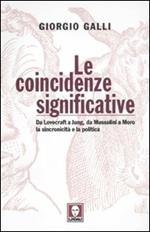 Le coincidenze significative. Da Lovecraft a Jung, da Mussolini a Moro, la sincronicità e la politica