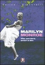 Marilyn Monroe. Vita, carriera, amori, film