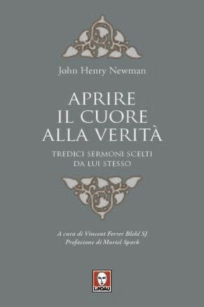 Aprire il cuore alla verità. Tredici sermoni scelti da lui stesso - John Henry Newman - 5