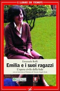 Emilia e i suoi ragazzi. L'opera civile della fede - Emanuele Boffi - copertina