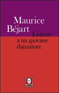 Lettere a un giovane danzatore - Maurice Béjart - copertina