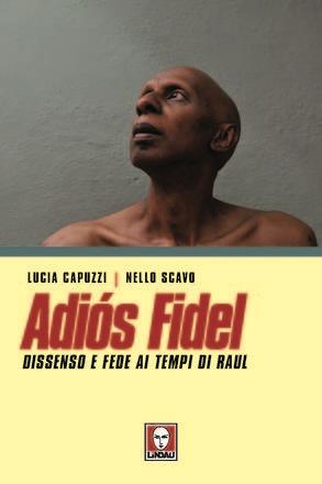 Adiós Fidel. Fede e dissenso nella Cuba dei Castro - Lucia Capuzzi,Nello Scavo - 3