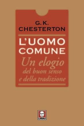 L'uomo comune. Un elogio del buon senso e della tradizione - Gilbert Keith Chesterton - 3